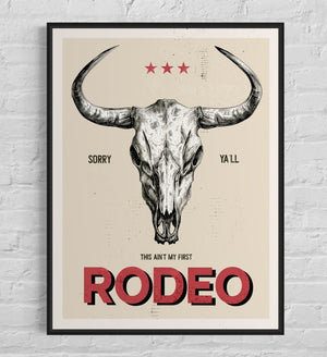 This Ain't My First Rodeo Print - Best Coast Prints