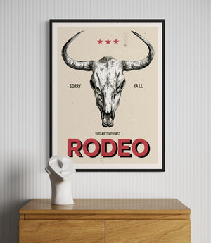 This Ain't My First Rodeo Print - Best Coast Prints